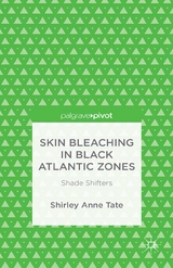Skin Bleaching in Black Atlantic Zones -  S. Tate