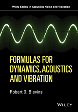 Formulas for Dynamics, Acoustics and Vibration -  Robert D. Blevins