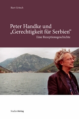 Peter Handke und "Gerechtigkeit für Serbien" - Kurt Gritsch