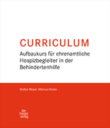 Curriculum Aufbaukurs für ehrenamtliche Hospizbegleiter in der Behindertenhilfe - Stefan Meyer, Marcus Hecke