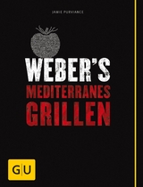 Weber's Mediterranes Grillen -  Jamie Purviance