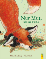 Nur Mut, kleiner Fuchs! - Ulrike Motschiunig