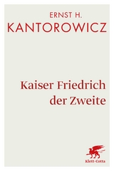 Kaiser Friedrich der Zweite - Kantorowicz, Ernst H.