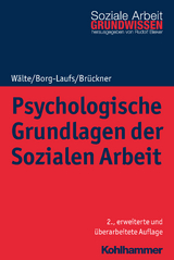 Psychologische Grundlagen der Sozialen Arbeit - Wälte, Dieter; Borg-Laufs, Michael; Brückner, Burkhart