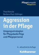 Aggression in der Pflege - Theo Kienzle, Barbara Paul-Ettlinger
