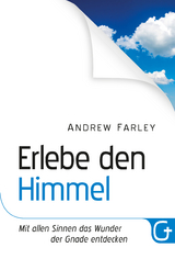 Erlebe den Himmel - Andrew Farley