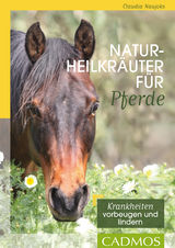 Naturheilkräuter für Pferde - Naujoks, Claudia