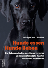 Hunde essen, Hunde lieben - Rüdiger von Chamier