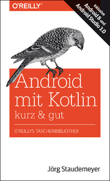 Android mit Kotlin – kurz & gut - Staudemeyer, Jörg