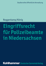 Eingriffsrecht für Polizeibeamte in Niedersachsen - Jan Roggenkamp, Kai König