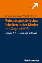 Mehrperspektivisches Arbeiten in der Kinder- und Jugendhilfe - 