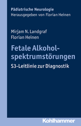 Fetale Alkoholspektrumstörungen - Mirjam N. Landgraf, Florian Heinen