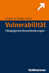 Vulnerabilität - Daniel Burghardt, Markus Dederich, Nadine Dziabel, Thomas Höhne, Diana Lohwasser, Robert Stöhr, Jörg Zirfas