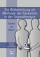 Die Bildanleitung als Methode der Edukation in der Stomatherapie - Werner Droste, Brigitte Sachsenmaier, Beate Wessel, Sonja Krah