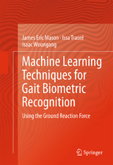 Machine Learning Techniques for Gait Biometric Recognition - James Eric Mason, Issa Traoré, Isaac Woungang
