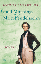 Good Morning, Mr. Mendelssohn - Rosemarie Marschner