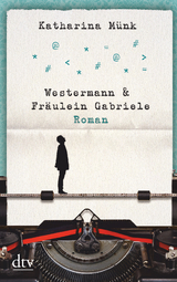 Westermann und Fräulein Gabriele - Katharina Münk