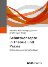 Schutzkonzepte in Theorie und Praxis - 