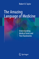 The Amazing Language of Medicine - Robert B. Taylor