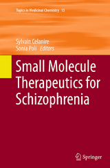Small Molecule Therapeutics for Schizophrenia - 