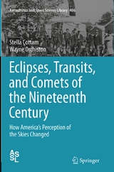 Eclipses, Transits, and Comets of the Nineteenth Century - Stella Cottam, Wayne Orchiston