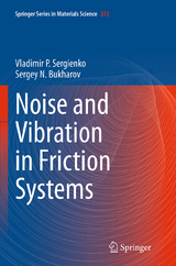 Noise and Vibration in Friction Systems - Vladimir P. Sergienko, Sergey N. Bukharov