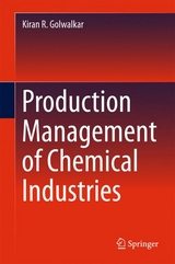 Production Management of Chemical Industries - Kiran R. Golwalkar