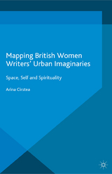 Mapping British Women Writers’ Urban Imaginaries - Arina Cirstea