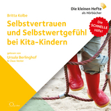 Selbstvertrauen und Selbstwertgefühl bei Kita-Kindern - Britta Kolbe