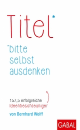 Titel bitte selbst ausdenken - Bernhard Wolff