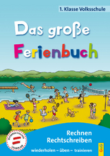 Das große Ferienbuch - 1. Klasse Volksschule - Susanna Jarausch, Ilse Stangl
