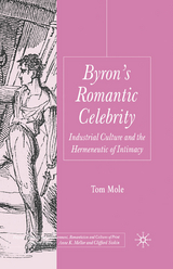 Byron's Romantic Celebrity -  T. Mole