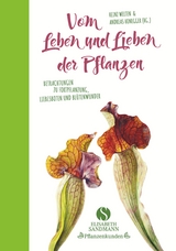 Vom Leben und Lieben der Pflanzen - Heinz Welten