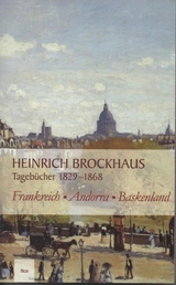 Heinrich Brockhaus. Tagebücher 1829-1868 - Heinrich Brockhaus