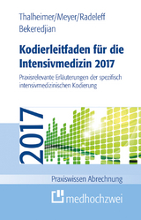 Kodierleitfaden für die Intensivmedizin 2017 - Bekeredjian, Raffi; Meyer, F. Joachim; Radeleff, Jannis; Thalheimer, Markus