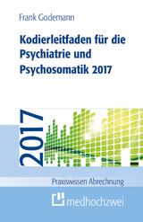 Kodierleitfaden für die Psychiatrie und Psychosomatik 2017 - Godemann, Frank