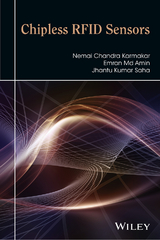 Chipless RFID Sensors -  Emran Md Amin,  Nemai Chandra Karmakar,  Jhantu Kumar Saha