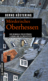 Mörderisches Oberhessen - Bernd Köstering