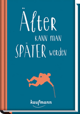 Älter kann man später werden - 