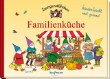 Zwergenstübchen Familienküche - Schuster, Elke; Schuster, Timo