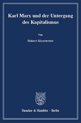 Karl Marx und der Untergang des Kapitalismus. - Hubert Kiesewetter