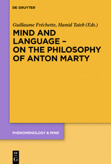 Mind and Language – On the Philosophy of Anton Marty - 