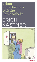 Doktor Erich Kästners Lyrische Hausapotheke - Erich Kästner