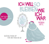 Ich will so bleiben, wie ich war - Monika Bittl