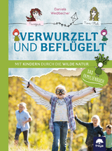 Verwurzelt und beflügelt - Daniela Weißbacher