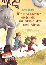 Wir sind nachher wieder da, wir müssen kurz nach Afrika (Buch mit CD) - Oliver Scherz