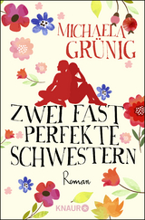 Zwei fast perfekte Schwestern - Michaela Grünig