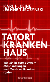 Tatort Krankenhaus - Karl H. Beine, Jeanne Turczynski