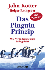 Das Pinguin-Prinzip - John Kotter, Holger Rathgeber