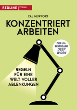 Konzentriert arbeiten - Cal Newport